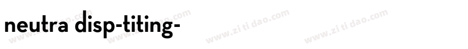 neutra disp-titing字体转换